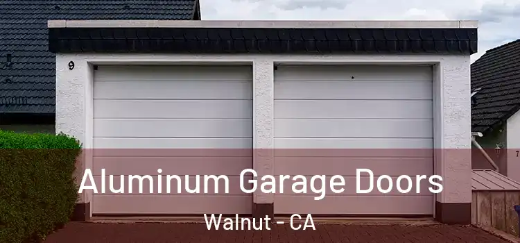  Aluminum Garage Doors Walnut - CA