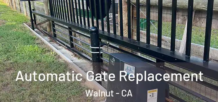 Automatic Gate Replacement Walnut - CA