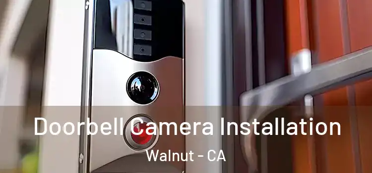  Doorbell Camera Installation Walnut - CA