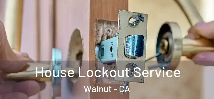 House Lockout Service Walnut - CA