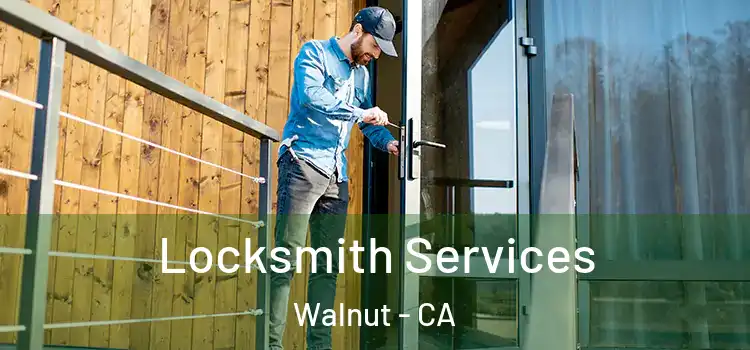 Locksmith Services Walnut - CA