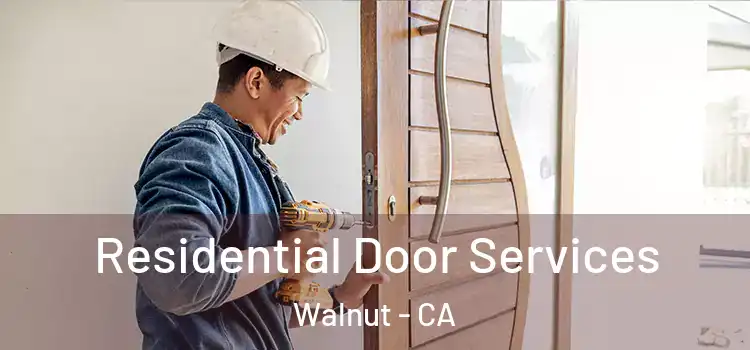 Residential Door Services Walnut - CA